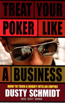Дасти Шмидт «Относитесь к покеру, как к бизнесу»
